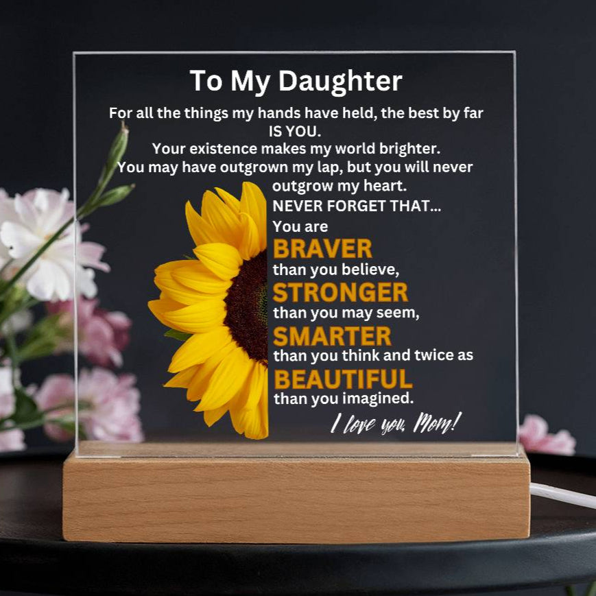 To My Daughter | Braver, Stronger, Smarter | LED Acrylic Plaque