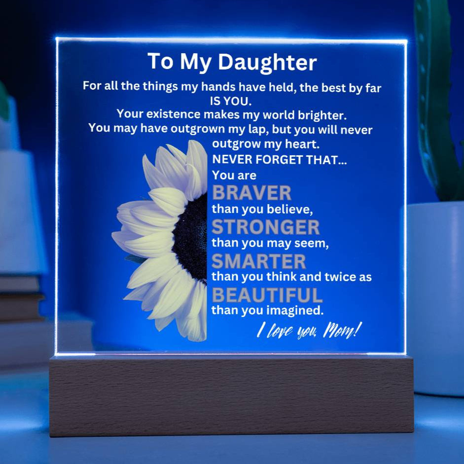 To My Daughter | Braver, Stronger, Smarter | LED Acrylic Plaque