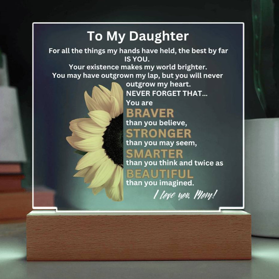 To My Daughter | Braver, Stronger, Smarter | LED Acrylic Plaque