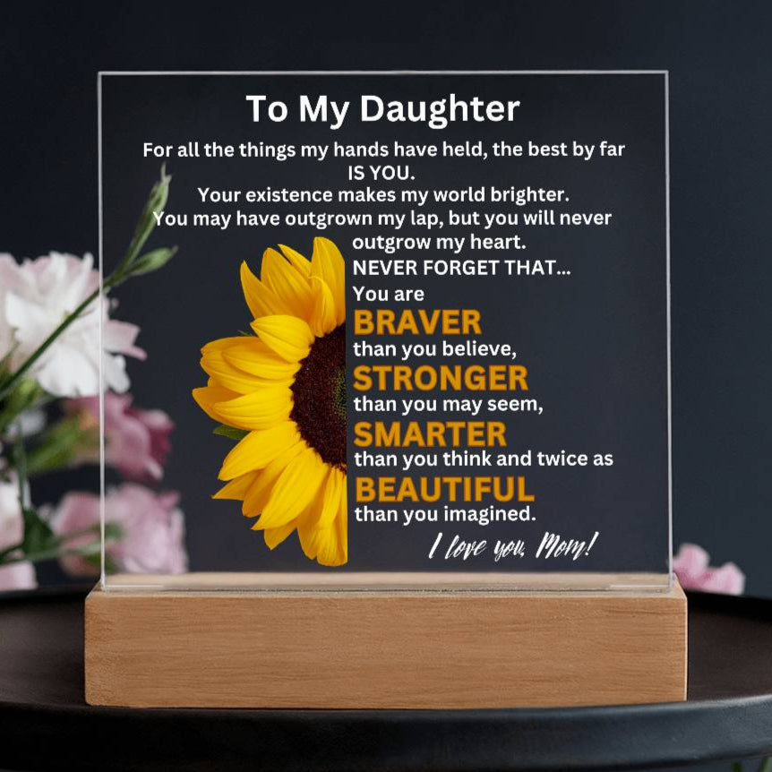 To My Daughter | Braver, Stronger, Smarter | LED Acrylic Plaque