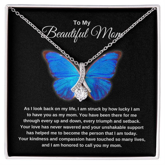 To My Beautiful Mom | As I Look Back | Med. Blue Butterfly | Alluring Beauty Necklace